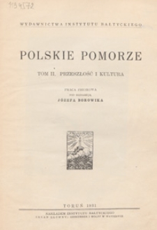 Polskie Pomorze : praca zbiorowa. T. 2, Przeszłość i kultura