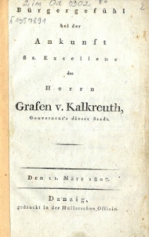 Bürgergefühl bei der Ankunft Sr. Excellenz des Herrn Grafen v. Kalckreuth : den 11. März 1807