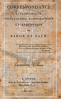 Correspondance Astronomique, G&eacute;ographique, Hydrographique et Statistique du Baron de Zach. 1821, vol. 5