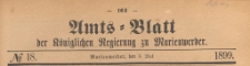 Amts-Blatt der K&ouml;niglich Preussischen Regierung zu Marienwerder f&uuml;r das Jahr, 1899.05.03 nr 18