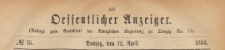 Oeffentlicher Anzeiger : Beilage zum Amts-blatt der Königlichen Regierung zu Danzig, 1884.04.12 nr 15