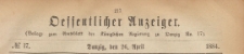 Oeffentlicher Anzeiger : Beilage zum Amts-blatt der Königlichen Regierung zu Danzig, 1884.04.26 nr 17