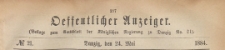 Oeffentlicher Anzeiger : Beilage zum Amts-blatt der Königlichen Regierung zu Danzig, 1884.05.24 nr 21