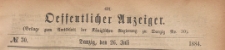 Oeffentlicher Anzeiger : Beilage zum Amts-blatt der K&ouml;niglichen Regierung zu Danzig, 1884.07.26 nr 30