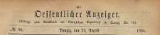 Oeffentlicher Anzeiger : Beilage zum Amts-blatt der K&ouml;niglichen Regierung zu Danzig, 1884.08.23 nr 34