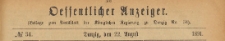 Oeffentlicher Anzeiger : Beilage zum Amts-blatt der Königlichen Regierung zu Danzig, 1891.08.22 nr 34