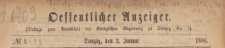 Oeffentlicher Anzeiger : Beilage zum Amts-blatt der Königlichen Regierung zu Danzig, 1886.01.02. nr 1