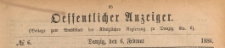 Oeffentlicher Anzeiger : Beilage zum Amts-blatt der Königlichen Regierung zu Danzig, 1886.02.06 nr 6