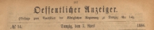 Oeffentlicher Anzeiger : Beilage zum Amts-blatt der Königlichen Regierung zu Danzig, 1886.04.03 nr 14