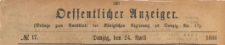 Oeffentlicher Anzeiger : Beilage zum Amts-blatt der Königlichen Regierung zu Danzig, 1886.04.24 nr 17