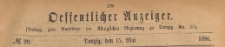 Oeffentlicher Anzeiger : Beilage zum Amts-blatt der Königlichen Regierung zu Danzig, 1886.05.15 nr 20