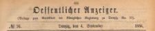 Oeffentlicher Anzeiger : Beilage zum Amts-blatt der Königlichen Regierung zu Danzig, 1886.09.04 nr 36