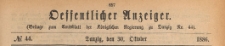 Oeffentlicher Anzeiger : Beilage zum Amts-blatt der Königlichen Regierung zu Danzig, 1886.10.30 nr 44