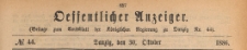 Oeffentlicher Anzeiger : Beilage zum Amts-blatt der Königlichen Regierung zu Danzig, 1886.10.30 nr 44