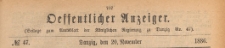 Oeffentlicher Anzeiger : Beilage zum Amts-blatt der K&ouml;niglichen Regierung zu Danzig, 1886.11.20 nr 47