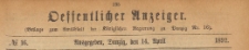 Oeffentlicher Anzeiger : Beilage zum Amts-blatt der Königlichen Regierung zu Danzig, 1892.04.14 nr 16