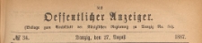 Oeffentlicher Anzeiger : Beilage zum Amts-blatt der K&ouml;niglichen Regierung zu Danzig, 1887.08.27 nr 34