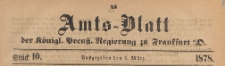 Amts-Blatt der K&ouml;niglichen Preussischen Regierung zu Frankfurth an der Oder, 1878.03.06 nr 10