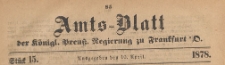 Amts-Blatt der Königlichen Preussischen Regierung zu Frankfurth an der Oder, 1878.04.10 nr 15