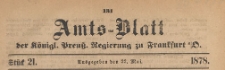 Amts-Blatt der Königlichen Preussischen Regierung zu Frankfurth an der Oder, 1878.05.22 nr 21
