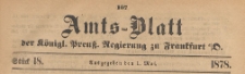 Amts-Blatt der Königlichen Preussischen Regierung zu Frankfurth an der Oder, 1878.05.01 nr 18