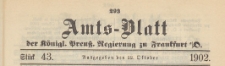 Amts-Blatt der K&ouml;niglichen Preussischen Regierung zu Frankfurth an der Oder, 1902.10.22 nr 43