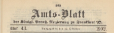 Amts-Blatt der Königlichen Preussischen Regierung zu Frankfurth an der Oder, 1902.10.22 nr 43