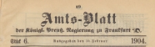 Amts-Blatt der Königlichen Preussischen Regierung zu Frankfurth an der Oder, 1904.02.10 nr 6