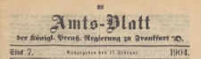 Amts-Blatt der K&ouml;niglichen Preussischen Regierung zu Frankfurth an der Oder, 1904.02.17 nr 7