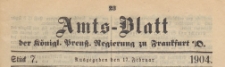 Amts-Blatt der Königlichen Preussischen Regierung zu Frankfurth an der Oder, 1904.02.17 nr 7