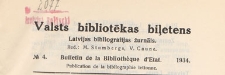 Valsts Bibliotēkas Biļetens : Latvijas bibliogrāfijas žurnāls = Bulletin de la Bibliothèque d'Etat de Lettonie : publicaton de la bibliographie lettonne, 1934 nr 4