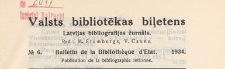 Valsts Bibliotēkas Biļetens : Latvijas bibliogrāfijas žurnāls = Bulletin de la Biblioth&egrave;que d'Etat de Lettonie : publicaton de la bibliographie lettonne, 1934 nr 6