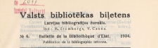 Valsts Bibliotēkas Biļetens : Latvijas bibliogrāfijas žurnāls = Bulletin de la Bibliothèque d'Etat de Lettonie : publicaton de la bibliographie lettonne, 1934 nr 6