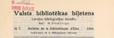 Valsts Bibliotēkas Biļetens : Latvijas bibliogrāfijas žurnāls = Bulletin de la Biblioth&egrave;que d'Etat de Lettonie : publicaton de la bibliographie lettonne, 1934 nr 7