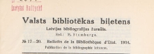 Valsts Bibliotēkas Biļetens : Latvijas bibliogrāfijas žurnāls = Bulletin de la Biblioth&egrave;que d'Etat de Lettonie : publicaton de la bibliographie lettonne, 1934 nr 17-20