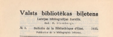 Valsts Bibliotēkas Biļetens : Latvijas bibliogrāfijas žurnāls = Bulletin de la Biblioth&egrave;que d'Etat de Lettonie : publicaton de la bibliographie lettonne, 1935 nr 1