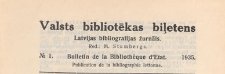 Valsts Bibliotēkas Biļetens : Latvijas bibliogrāfijas žurnāls = Bulletin de la Bibliothèque d'Etat de Lettonie : publicaton de la bibliographie lettonne, 1935 nr 1