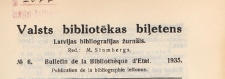 Valsts Bibliotēkas Biļetens : Latvijas bibliogrāfijas žurnāls = Bulletin de la Bibliothèque d'Etat de Lettonie : publicaton de la bibliographie lettonne, 1935 nr 6