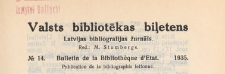 Valsts Bibliotēkas Biļetens : Latvijas bibliogrāfijas žurnāls = Bulletin de la Biblioth&egrave;que d'Etat de Lettonie : publicaton de la bibliographie lettonne, 1935 nr 14