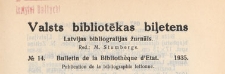 Valsts Bibliotēkas Biļetens : Latvijas bibliogrāfijas žurnāls = Bulletin de la Bibliothèque d'Etat de Lettonie : publicaton de la bibliographie lettonne, 1935 nr 14