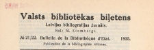 Valsts Bibliotēkas Biļetens : Latvijas bibliogrāfijas žurnāls = Bulletin de la Bibliothèque d'Etat de Lettonie : publicaton de la bibliographie lettonne, 1935 nr 21-22