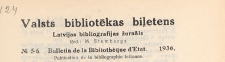 Valsts Bibliotēkas Biļetens : Latvijas bibliogrāfijas žurnāls = Bulletin de la Biblioth&egrave;que d'Etat de Lettonie : publicaton de la bibliographie lettonne, 1936 nr 5-6