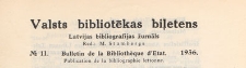 Valsts Bibliotēkas Biļetens : Latvijas bibliogrāfijas žurnāls = Bulletin de la Bibliothèque d'Etat de Lettonie : publicaton de la bibliographie lettonne, 1936, 11
