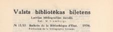 Valsts Bibliotēkas Biļetens : Latvijas bibliogrāfijas žurnāls = Bulletin de la Biblioth&egrave;que d'Etat de Lettonie : publicaton de la bibliographie lettonne, 1936 nr 14-15