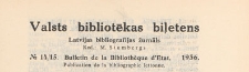 Valsts Bibliotēkas Biļetens : Latvijas bibliogrāfijas žurnāls = Bulletin de la Bibliothèque d'Etat de Lettonie : publicaton de la bibliographie lettonne, 1936 nr 14-15