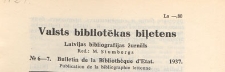Valsts Bibliotēkas Biļetens : Latvijas bibliogrāfijas žurnāls = Bulletin de la Bibliothèque d'Etat de Lettonie : publicaton de la bibliographie lettonne, 1937 nr 6-7