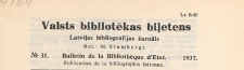 Valsts Bibliotēkas Biļetens : Latvijas bibliogrāfijas žurnāls = Bulletin de la Biblioth&egrave;que d'Etat de Lettonie : publicaton de la bibliographie lettonne, 1937 nr 31