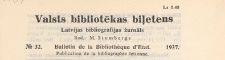 Valsts Bibliotēkas Biļetens : Latvijas bibliogrāfijas žurnāls = Bulletin de la Biblioth&egrave;que d'Etat de Lettonie : publicaton de la bibliographie lettonne, 1937 nr 32