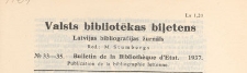 Valsts Bibliotēkas Biļetens : Latvijas bibliogrāfijas žurnāls = Bulletin de la Bibliothèque d'Etat de Lettonie : publicaton de la bibliographie lettonne, 1937 nr 33-35