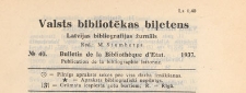 Valsts Bibliotēkas Biļetens : Latvijas bibliogrāfijas žurnāls = Bulletin de la Bibliothèque d'Etat de Lettonie : publicaton de la bibliographie lettonne, 1937 nr 40